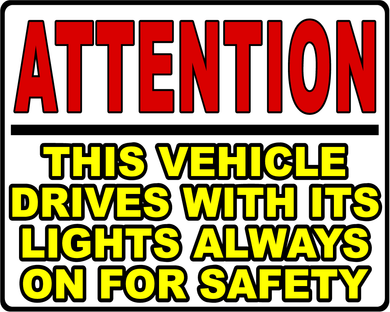 Attention This Vehicle Drives With Its Lights Always on For Safety Decal Multi-Pack