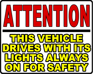 Attention This Vehicle Drives With Its Lights Always on For Safety Decal Multi-Pack