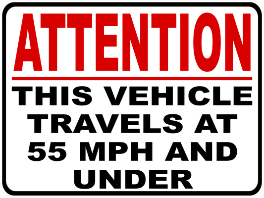 Attention This Vehicle Travels At 55 MPH and Under Decal