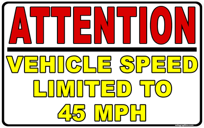 Attention Vehicle Speed limited to 45 MPH Decal