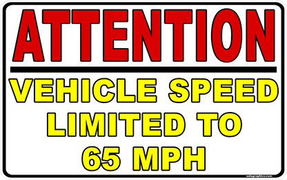 Attention Vehicle Speed limited to 65 MPH Decal