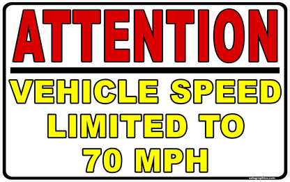 Attention Vehicle Speed limited to 70 MPH Decal