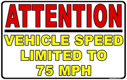 Attention Vehicle Speed limited to 75 MPH Decal