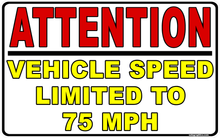Attention Vehicle Speed limited to 75 MPH Decal