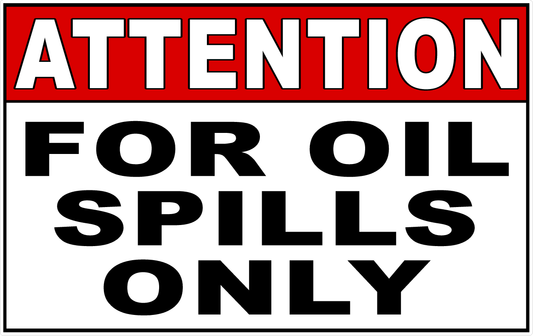 Attention For Oil Spills Only Decal