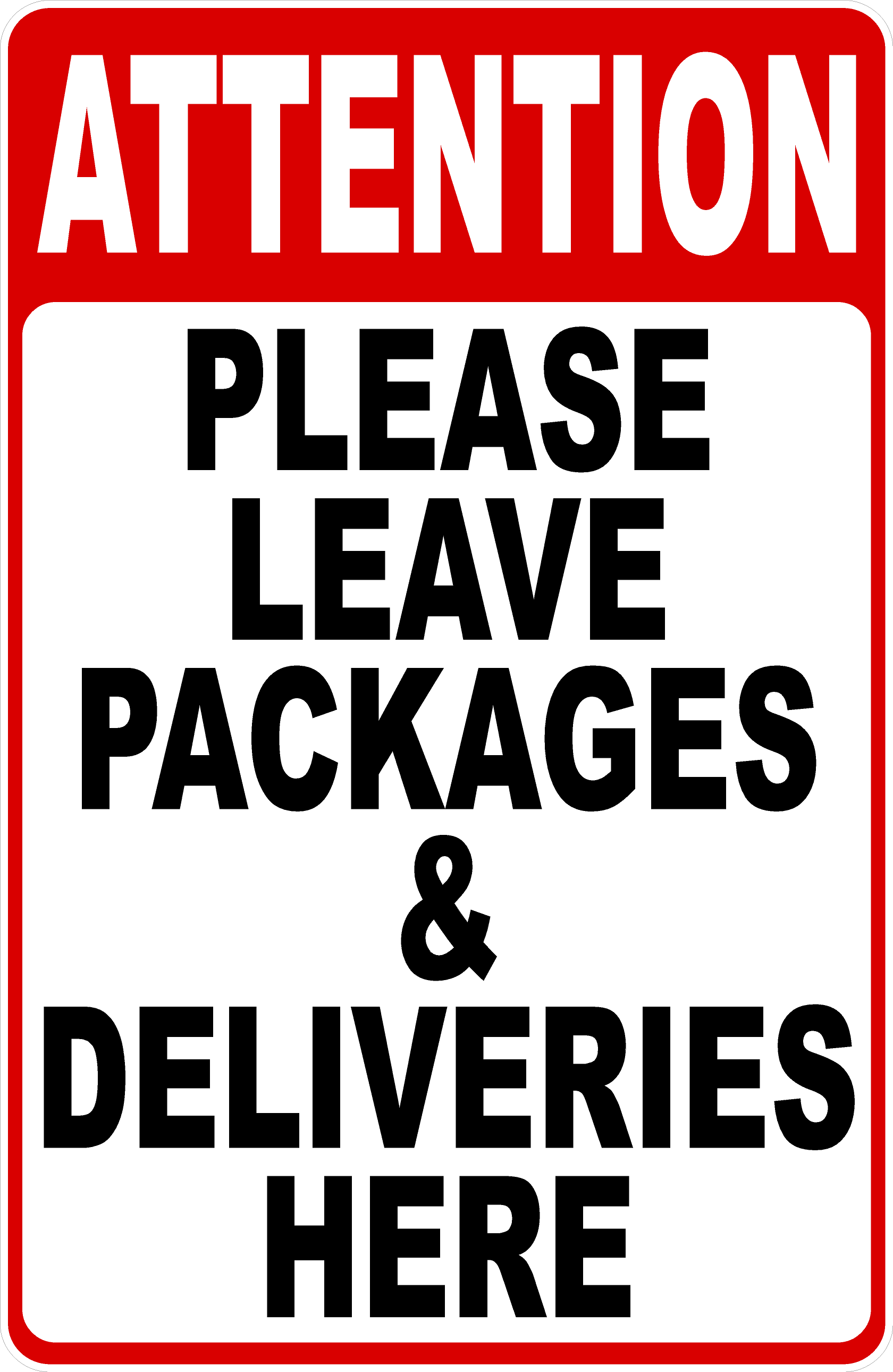 Attention Please Leave Packages and Deliveries Here Sign