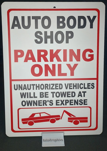 Auto Body Shop Parking Only Unauthorized Vehicles Will Be Towed At Owner's Expense Sign