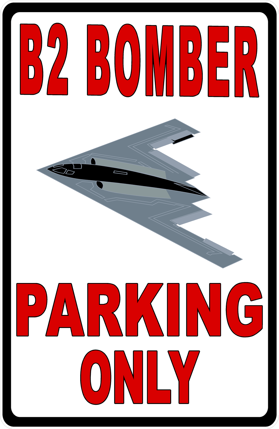 B2 Bomber Parking Only Sign