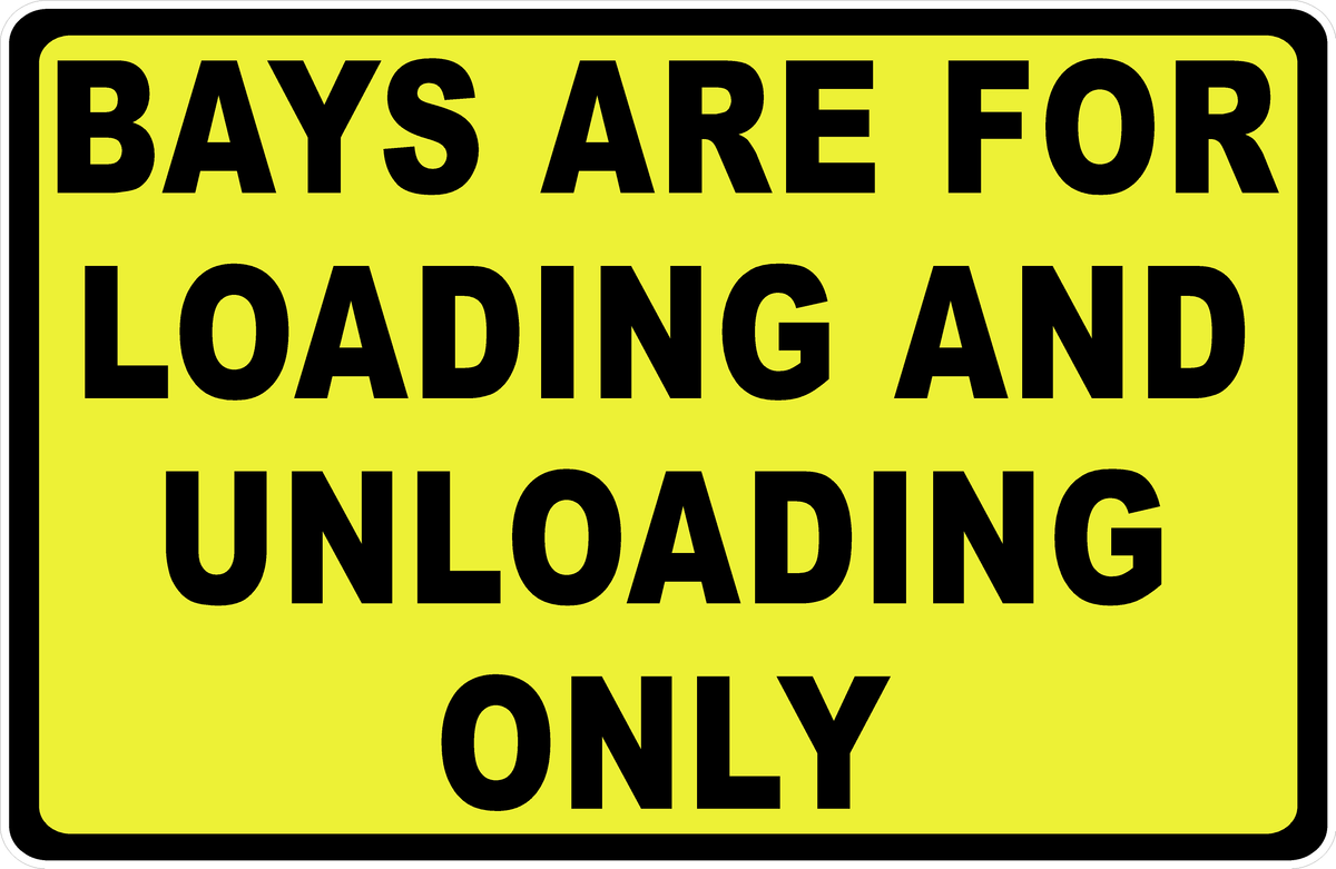 On Loading Sign Bays Are For Loading And Unloading Only Sign – signs by salagraphics