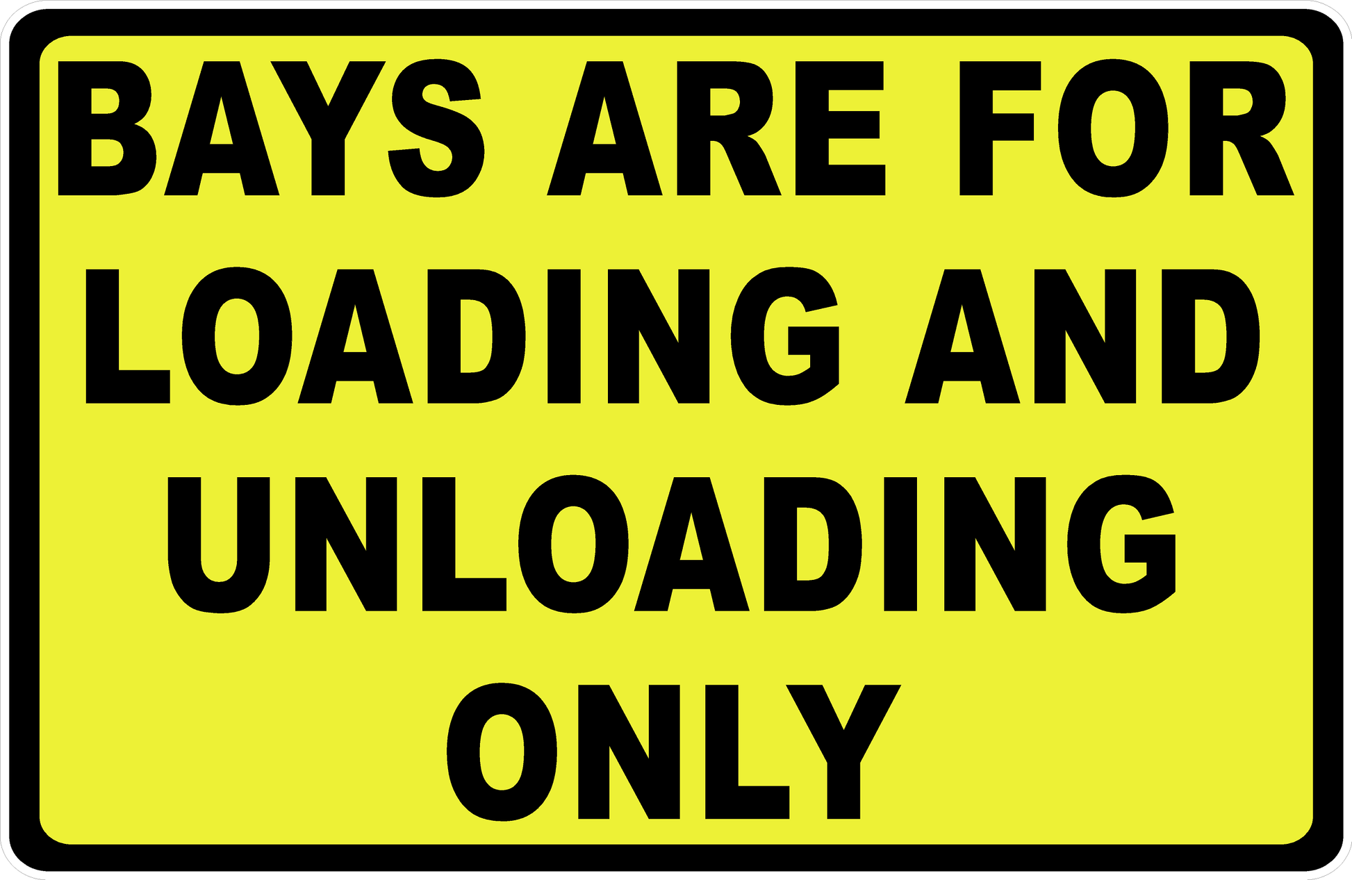 Bays Are For Loading And Unloading Only Sign