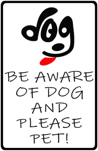 Be Aware Of Dog And Please Pet! Sign
