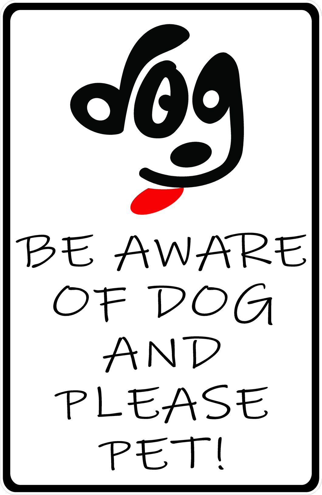 Be Aware Of Dog and Please Pet! Sign