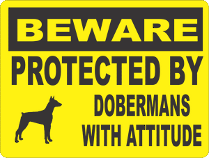 Beware Protected by (Your Dog Breed) With Attitude Sign