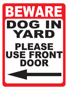 Beware Dog in Yard Please Use Front Door w/ optional Arrow Sign