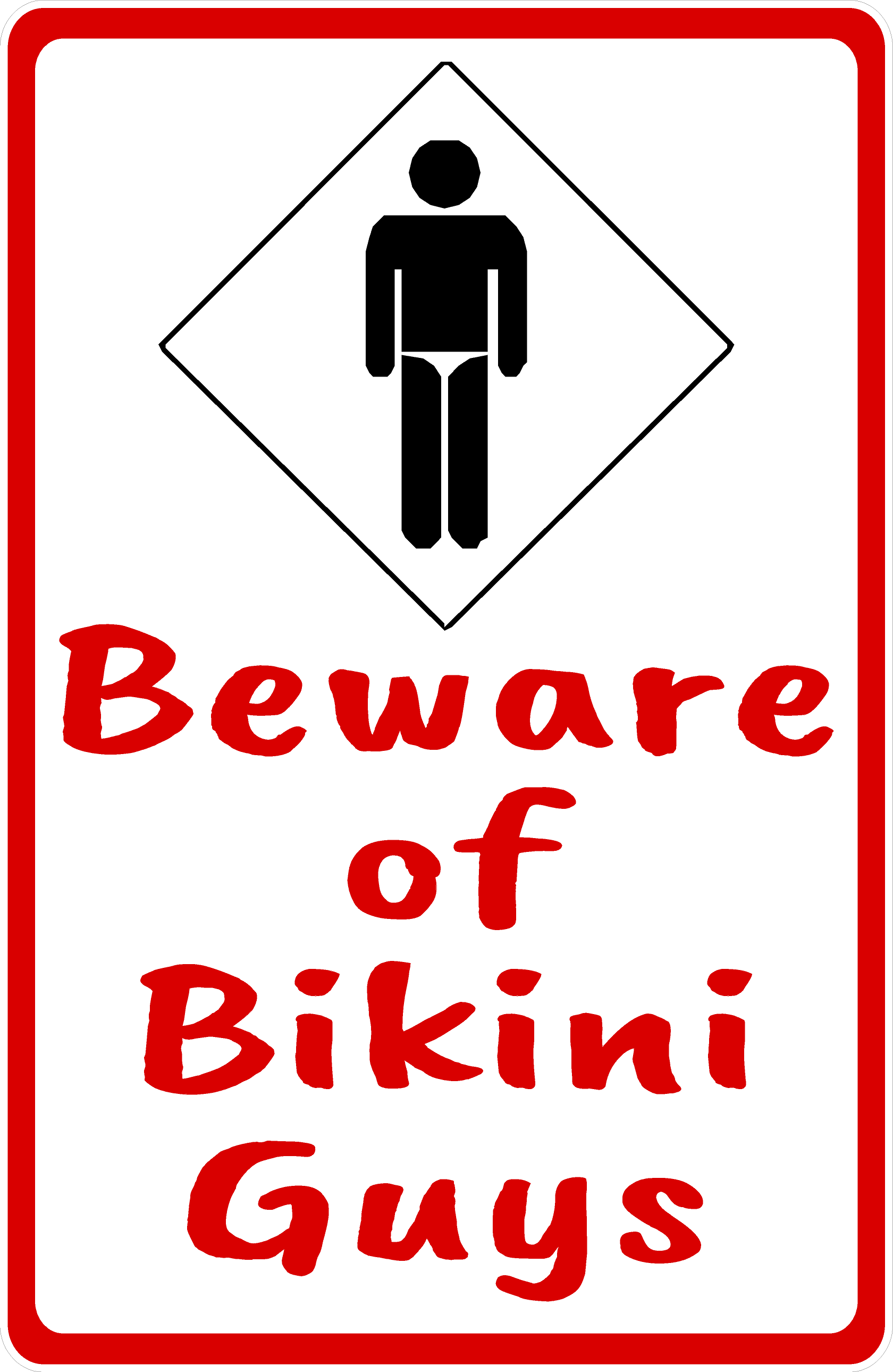 Beware Of Bikini Guys Signs – Signs by SalaGraphics