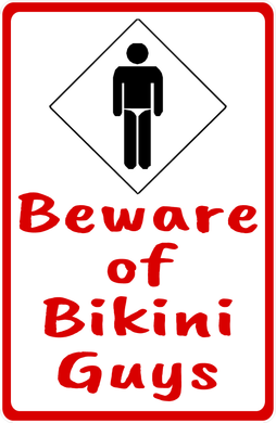 Beware Of Bikini Guys Signs