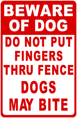 Beware of Dog Do Not Put Fingers Thru Fence Sign