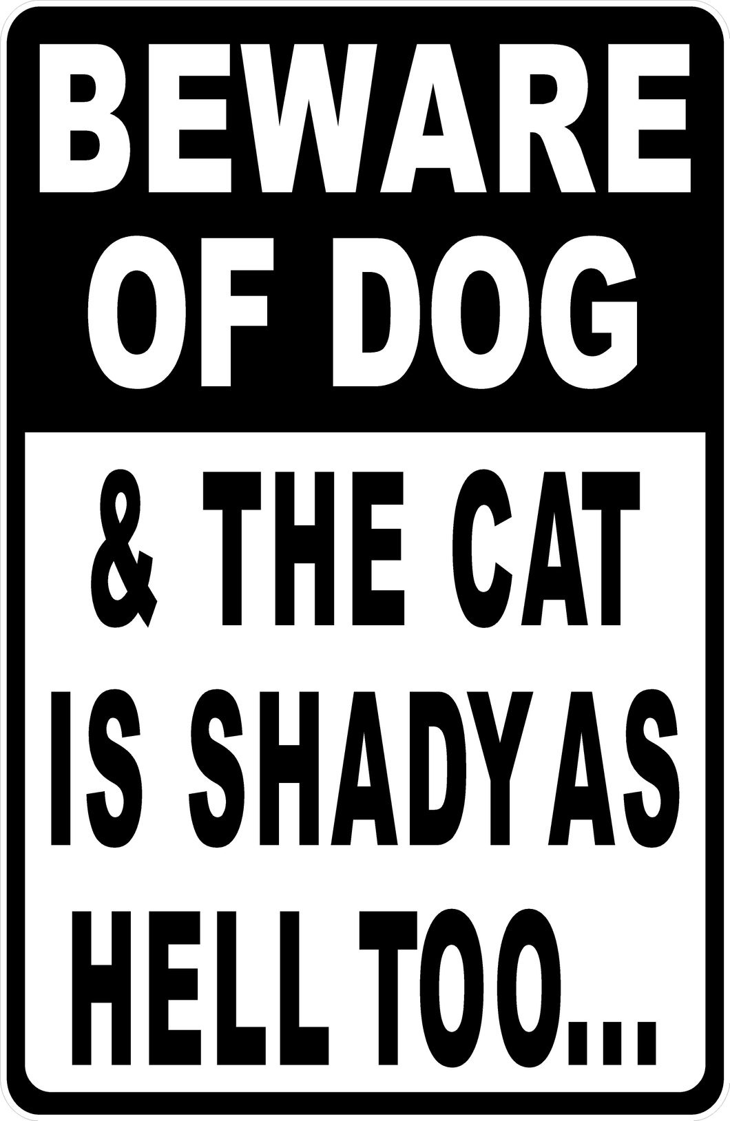 Beware of Dog & The Cat is Shady as Hell Too Sign