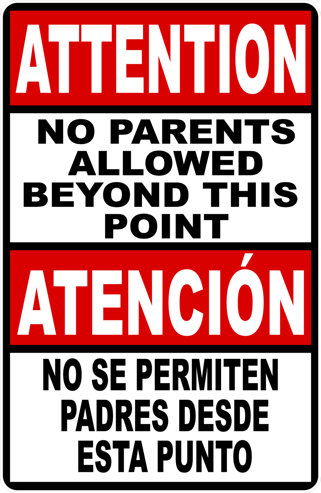 Attention No Parents Allowed Beyond This Point.  Atencion No Se Permiten Padres Desde Esta Punto Bilingual Sign