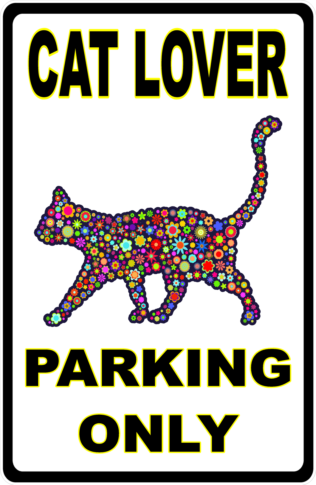 Cat Lover Parking Only Sign