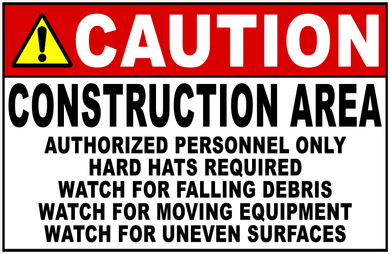 Caution Construction Area Authorized Personnel Only Sign