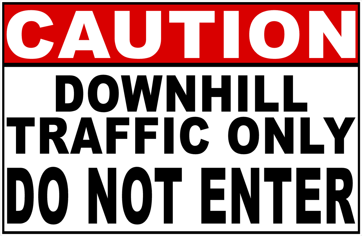 Caution Downhill Traffic Only Do Not Enter Sign – Signs by SalaGraphics