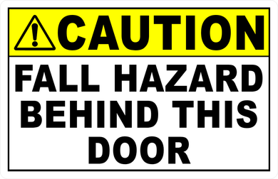 Caution Fall Hazard Behind This Door Sign