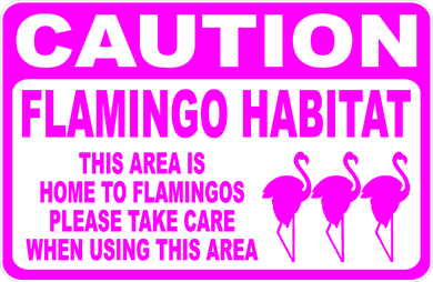 Caution Flamingo Habitat Sign