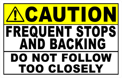 Caution Frequent Stop and Backing Do Not Follow Too Closely Decal Multi-Pack