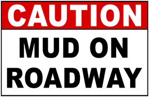 Caution Mud On Roadway Sign