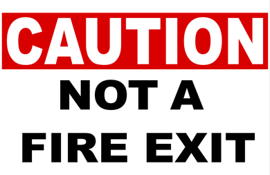 Caution Not a Fire Exit Sign