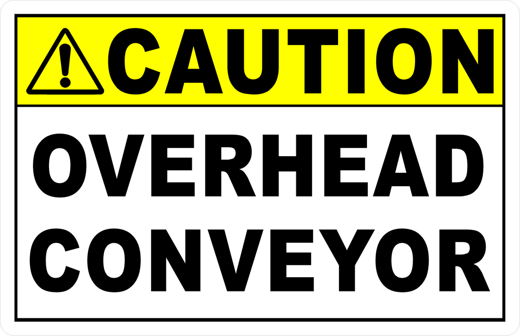 Caution Overhead Conveyor Sign