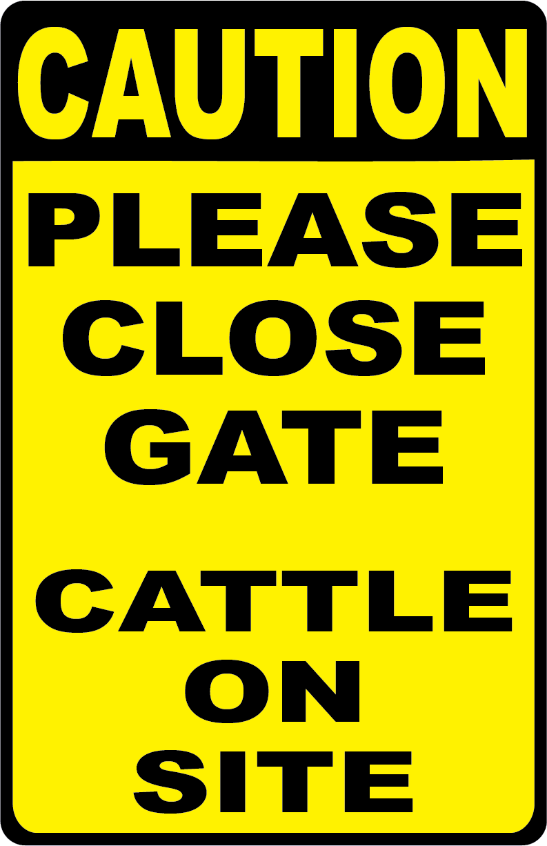 Caution Please Close Gate Cattle on Site Sign