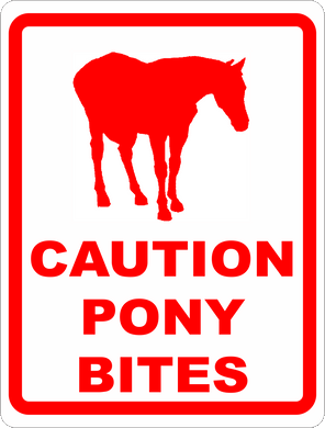 Caution Pony Bites Sign