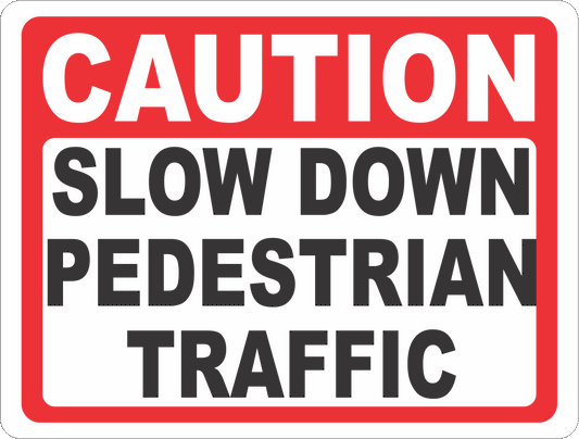 Caution Slow Down Pedestrian Traffic Sign