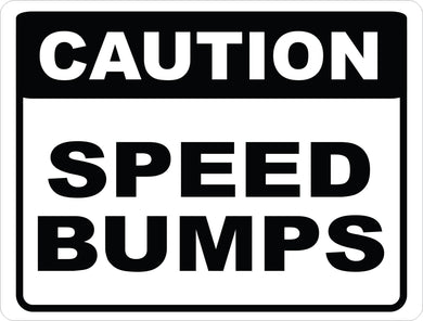 Caution Speed Bumps Sign