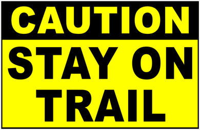 Caution Stay On Trail Sign