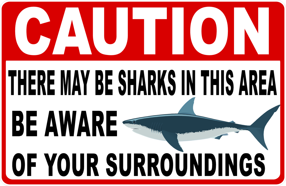 Caution There May Be Sharks in This Area Sign – Signs by SalaGraphics