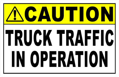 Caution Truck Traffic In Operation Sign