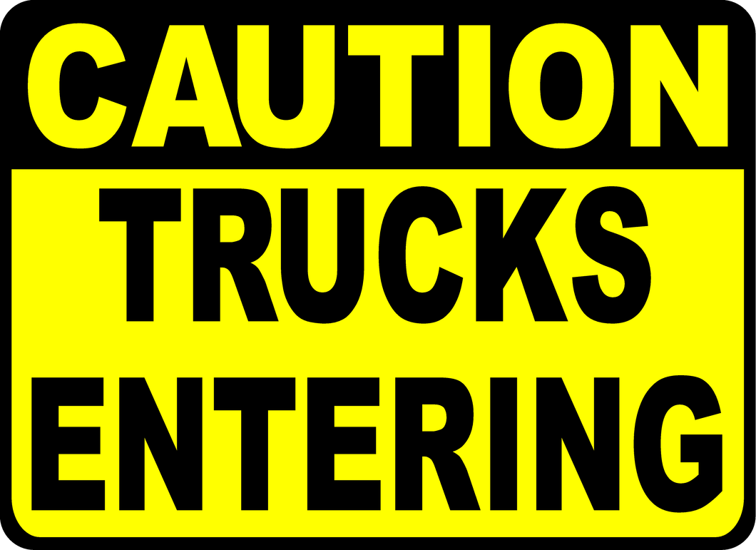 Caution Trucks Entering Sign