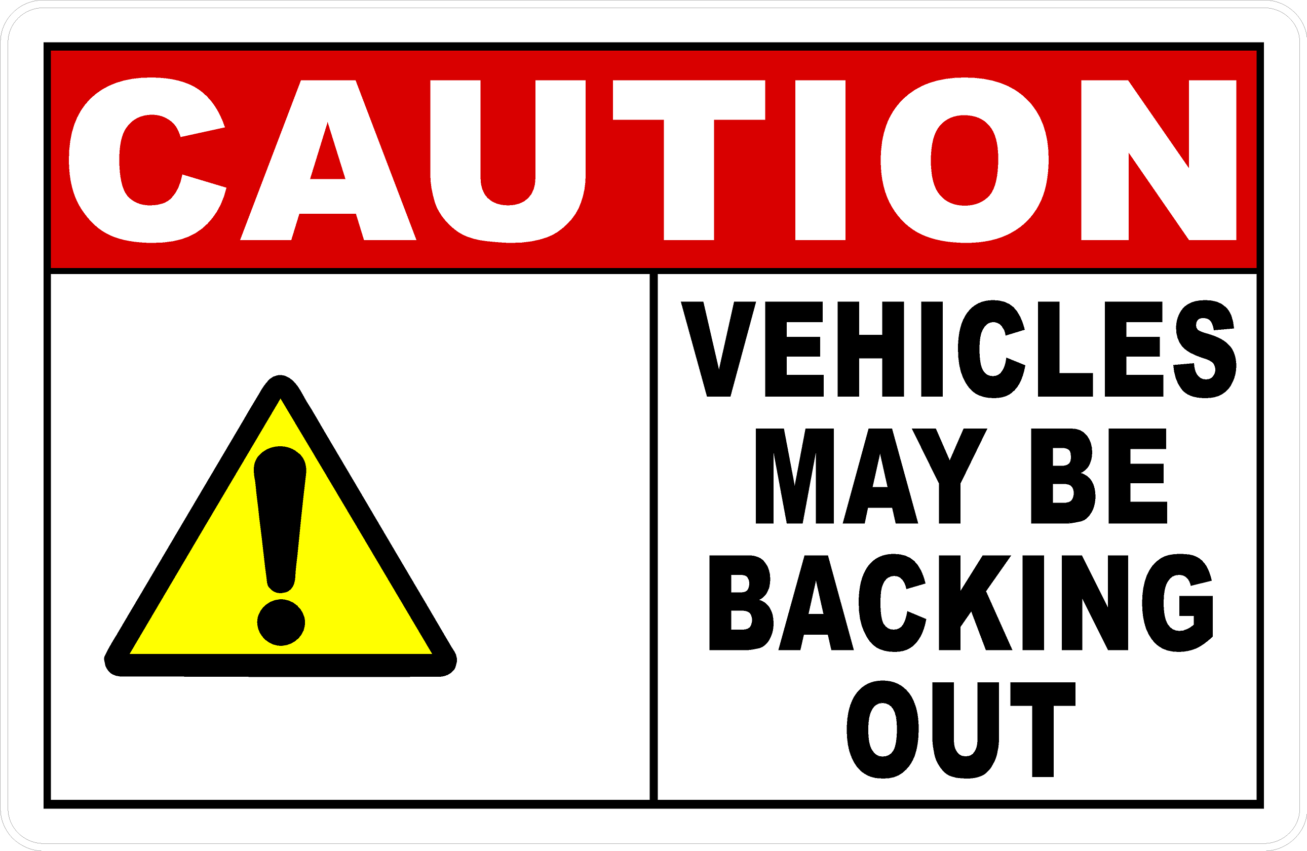 Backing Warning Caution Vehicles May Be Backing Out Sign – Signs by SalaGraphics