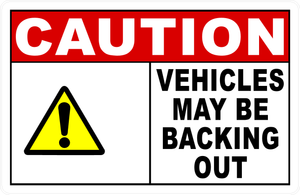 Caution Vehicles May Be Backing Out Sign
