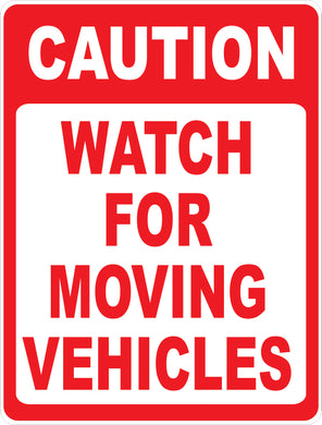 Caution Watch for Moving Vehicles Sign