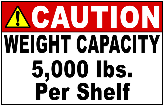 Caution Weight Capacity 5,000 lbs. Per Shelf Sign Customizable