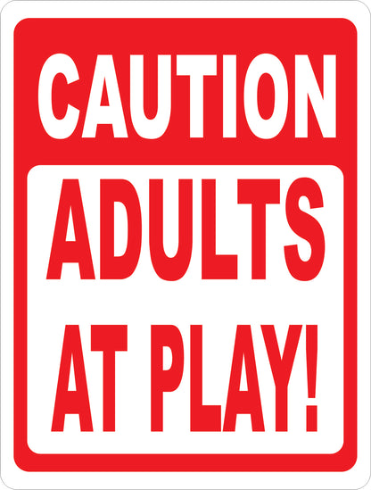 Caution Adults at Play Sign