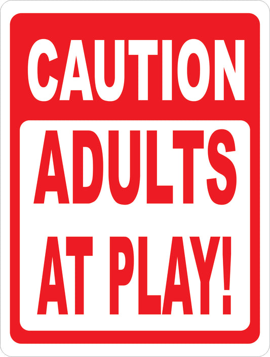Caution Adults at Play Sign