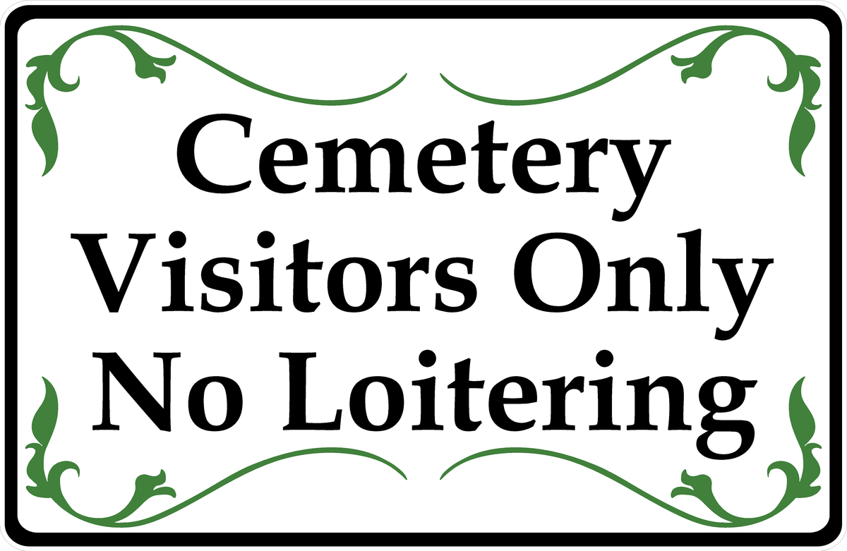 Cemetery Visitors Only No Loitering Sign – signs by salagraphics