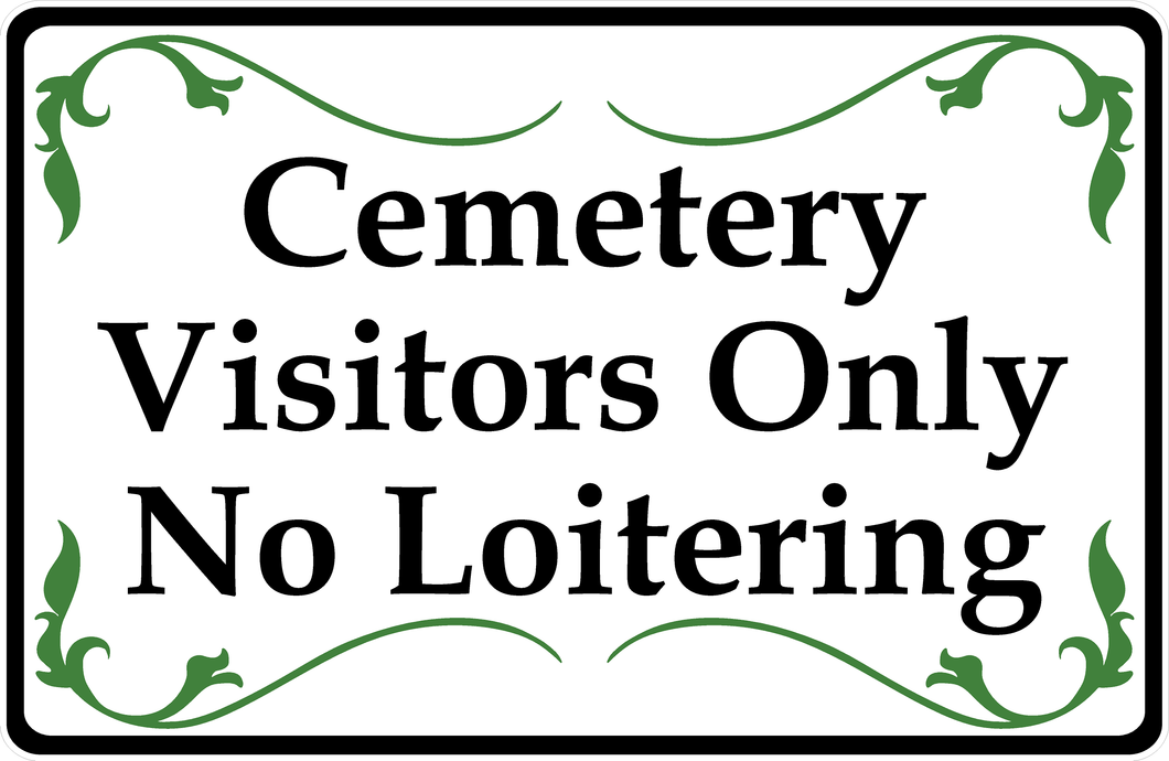 Cemetery Visitors Only No Loitering Sign