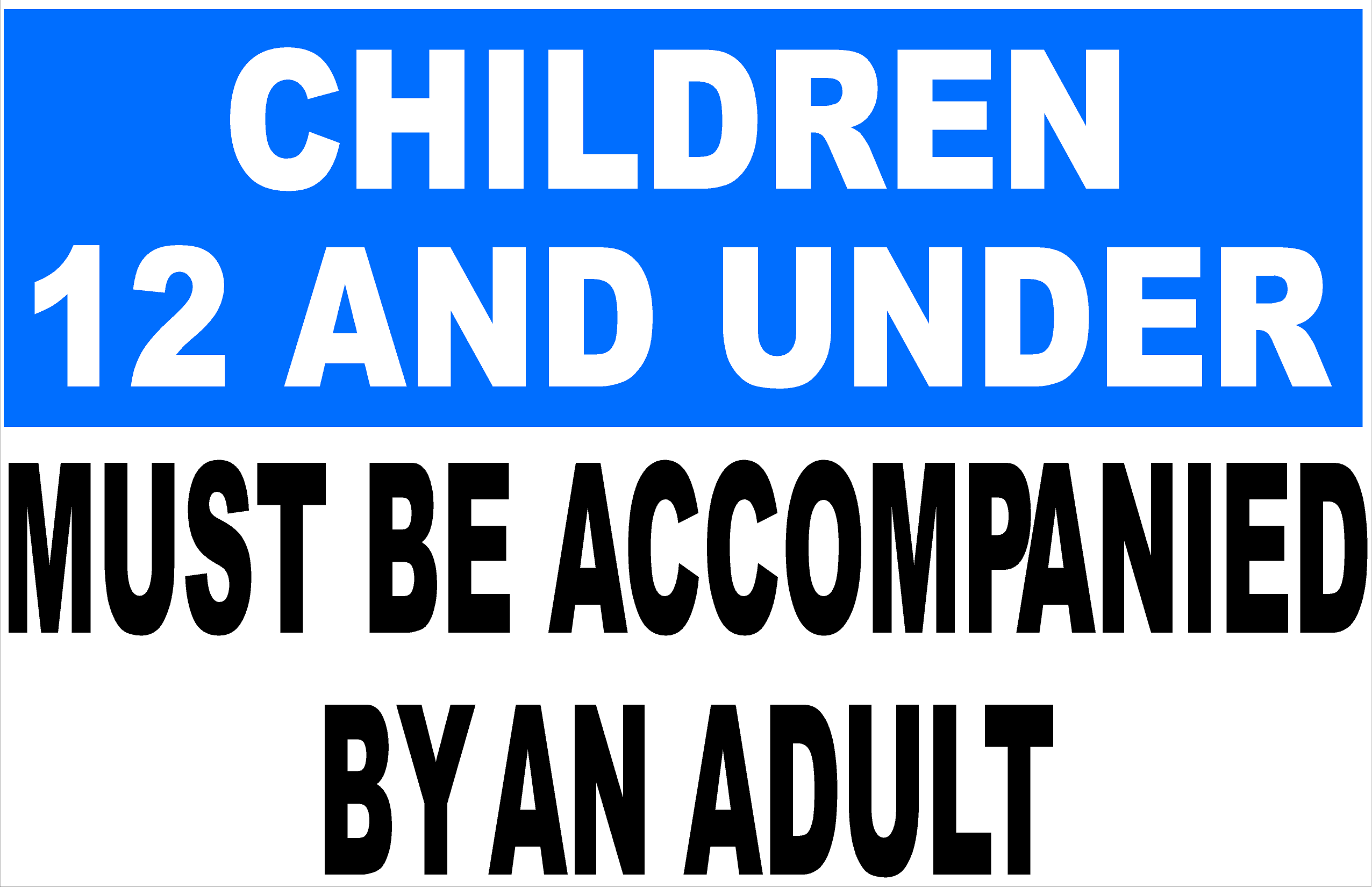 Children 12 Must be Accompanied by an Adult Sign – signs by salagraphics