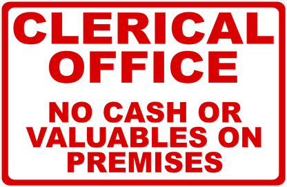Clerical Office No Cash or Valuables on Premises Sign
